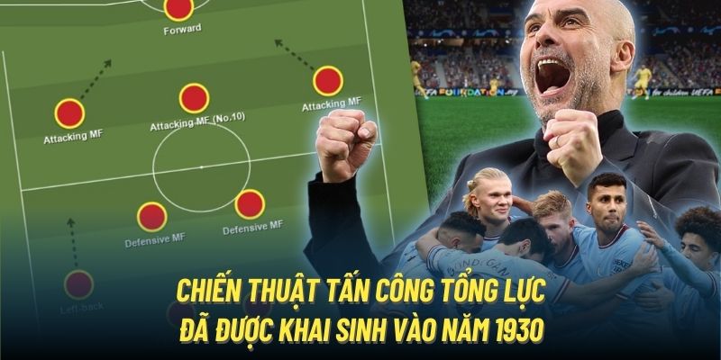 Chiến thuật tấn công tổng lực đã được khai sinh vào năm 1930