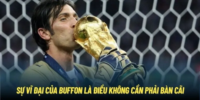 Sự vĩ đại của Buffon là điều không cần phải bàn cãi